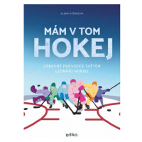 Mám v tom hokej Edika