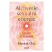 Alchymie sexuální energie - Mantak Chia, William U. Wei