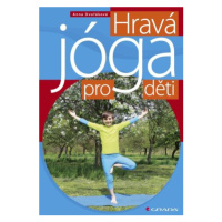 Hravá jóga pro děti - Anna Dvořáková - e-kniha