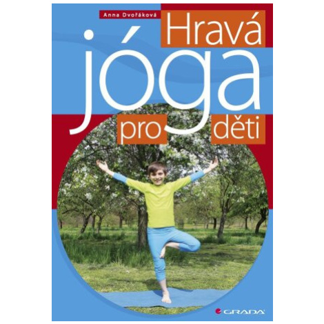 Hravá jóga pro děti - Anna Dvořáková - e-kniha GRADA