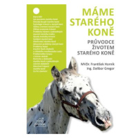 Máme starého koně - Průvodce životem starého koně