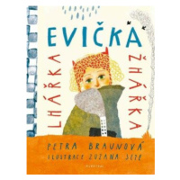 Evička lhářka žhářka - Petra Braunová