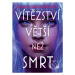 Vítězství větší než smrt - Charlie Jane Anders - kniha z kategorie Beletrie pro děti