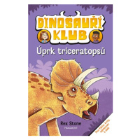 Dinosauří klub – Úprk triceratopsů | Drahomíra Michnová, Louise Forshaw, Rex Stone