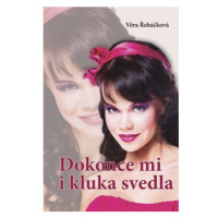 Dokonce mi i kluka svedla