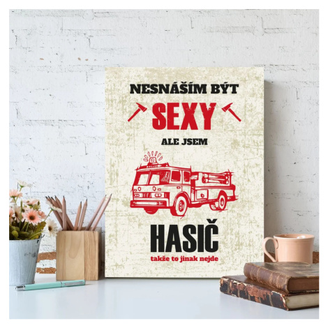 Dárková cedulka Nesnáším být sexy, ale jsem hasič: 30x40 cm
