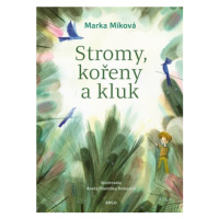 Stromy, kořeny a kluk - Marka Míková