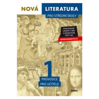 Nová literatura pro střední školy 1 Průvodce pro učitele - Adam Krupička, Jan Štětka