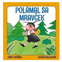 Polámal sa mravček - Josef Kožíšek, Vlasta Švejdová - kniha z kategorie Pohádky