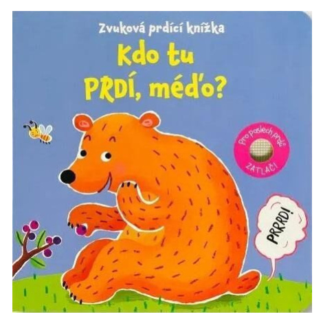 Kdo tu prdí, méďo? Zvuková prdící knížka Svojtka&Co.