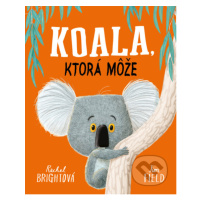 Koala, ktorá môže - Rachel Bright, Jim Field (ilustrátor) - kniha z kategorie Pro děti