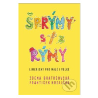 Šprýmy s/z rýmy (Limericky pro malé i velké) - Zdena Bratršovská, František Hrdlička - kniha z k