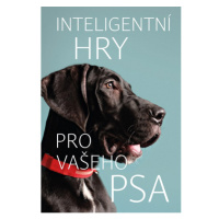 Inteligentní hry pro vašeho psa Vyšehrad