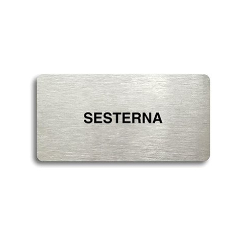 Accept Piktogram "SESTERNA" (160 × 80 mm) (stříbrná tabulka - černý tisk bez rámečku)
