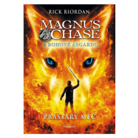 Magnus Chase a bohové Ásgardu Prastarý meč - Rick Riordan