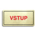 Accept Piktogram "VSTUP" (160 × 80 mm) (zlatá tabulka - barevný tisk)