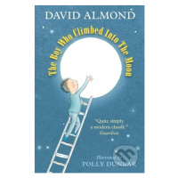 The Boy Who Climbed into the Moon - David Almond, Polly Dunbar (ilustrácie) - kniha z kategorie 