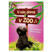 U nás doma v ZOO: Ako zachrániť gorilie mláďa? - Tatjana Gessler, Jörg Hartmann (ilustrácie) - k