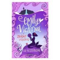 Emily Vichrná a zrádný vodopád - Liz Kesslerová