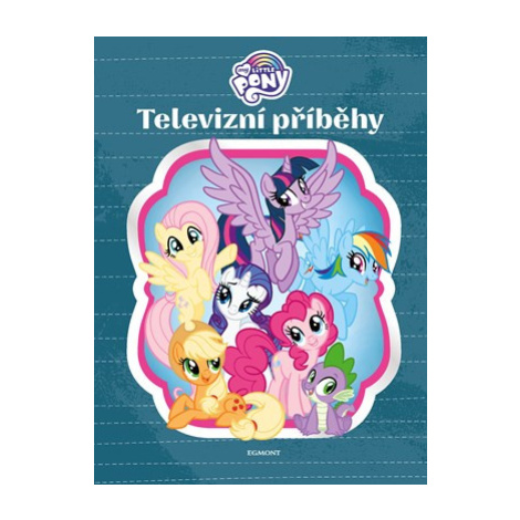 My Little Pony - Televizní příběhy | Kolektiv