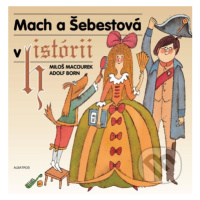 Mach a Šebestová v historii - Miloš Macourek, Adolf Born (ilustrátor) - kniha z kategorie Pro dě