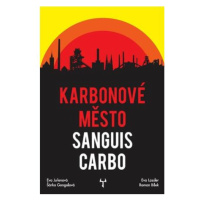 Karbonové město: Sanguis Carbo