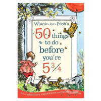 Winnie-the-Pooh's 50 things to do before you're 5 3/4 - kniha z kategorie Pohádky