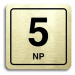 Accept Piktogram "5 NP" (80 × 80 mm) (zlatá tabulka - černý tisk)