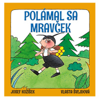 Polámal sa mravček