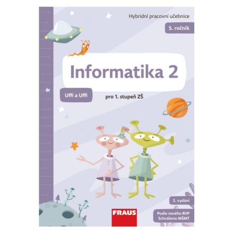 Informatika 2 pro ZŠ - Hybridní pracovní učebnice (Uffi a Uffi) Fraus