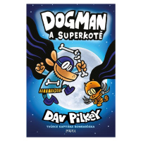 Dogman: Dogman a Superkotě - Dav Pilkey