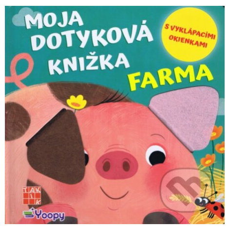 Moja dotyková knižka: Farma - kniha z kategorie Pro děti TAKTIK