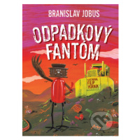 Odpadkový fantóm - Branislav Jobus - kniha z kategorie Beletrie pro děti