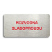 Accept Piktogram "ROZVODNA SLABOPROUDU" (160 × 80 mm) (stříbrná tabulka - barevný tisk bez rámeč