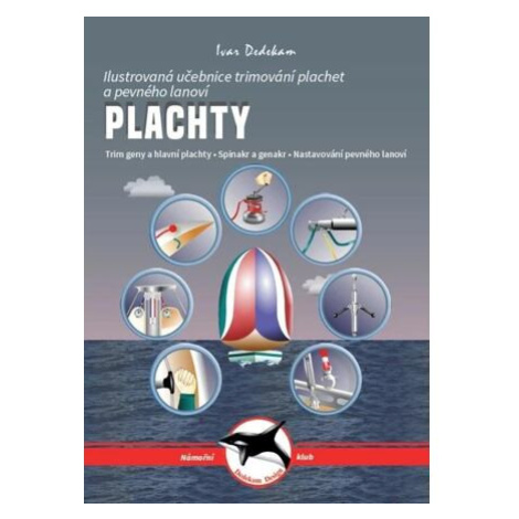 Plachty - Ilustrovaná učebnice trimování plachet a pevného lanoví