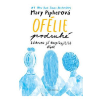 Ofélie podruhé - Záchrana já dospívajících dívek