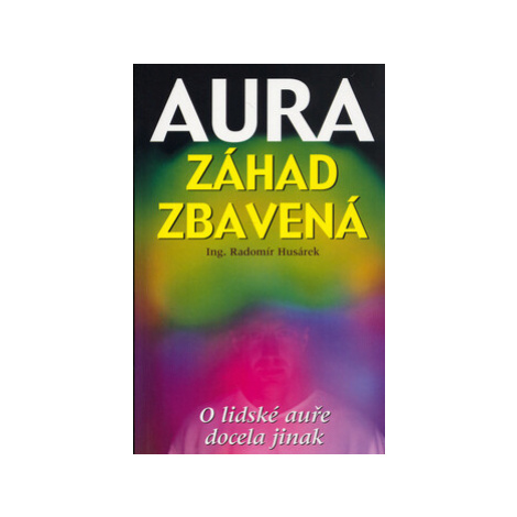 Aura záhad zbavená - Radomír Husárek Eko-konzult