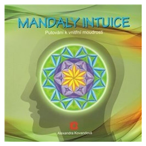 Mandaly intuice - putování k vnitřní moudrosti - Alexandra Kovandová Bhakti