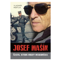 Josef Mašín - Cesta, která nikdy neskončila - Vladimír Mertlík