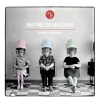 Monkey Business: Bad Time For Gentlemen - CD