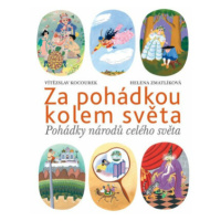 Za pohádkou kolem světa - Helena Zmatlíková, Vítězslav Kocourek