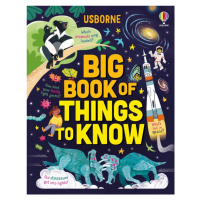 Big Book of Things to Know Usborne Publishing