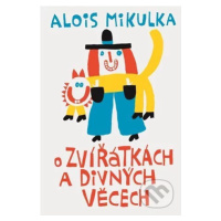 O zvířátkách a divných věcech - Alois Mikulka - kniha z kategorie Pohádky