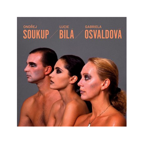 Bílá Lucie: Soukup - Bílá - Osvaldová - CD