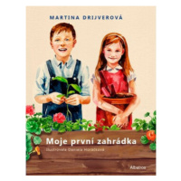 Moje první zahrádka - Martina Drijverová