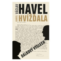 Dálkový výslech: rozhovor s Karlem Hvížďalou/Václav Havel