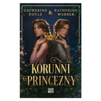 Korunní princezny | Radka Kolebáčová, Catherine Doyleová, Katherine Webber