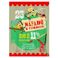 23 nápadů k vyzkoušení, než vám bude 11 a půl - Mike Warren