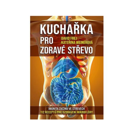 Kuchařka pro zdravé střevo: 112 receptů pro ozdravení mikroflóry EMINENT