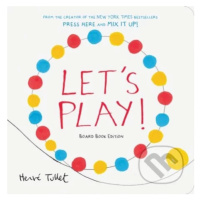 Let's Play! (Board Book Edition) - Hervé Tullet - kniha z kategorie Pro děti